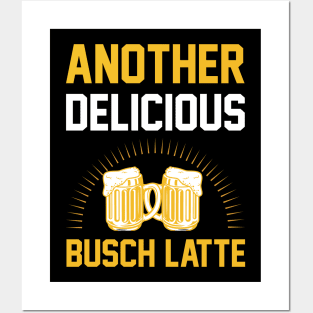 Another delicious Busch Latte T Shirt For Women Men Posters and Art